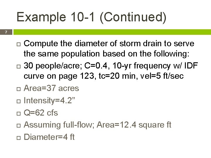 Example 10 -1 (Continued) 7 Compute the diameter of storm drain to serve the