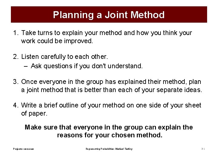 Planning a Joint Method 1. Take turns to explain your method and how you