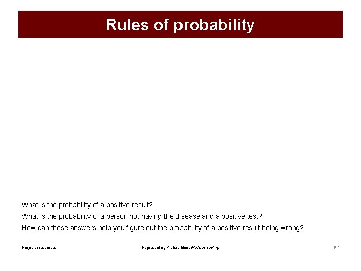 Rules of probability What is the probability of a positive result? What is the