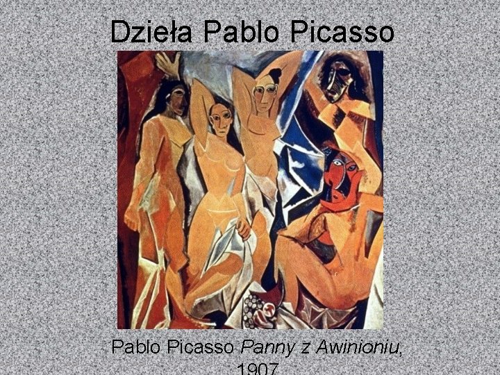 Dzieła Pablo Picasso Panny z Awinioniu, 