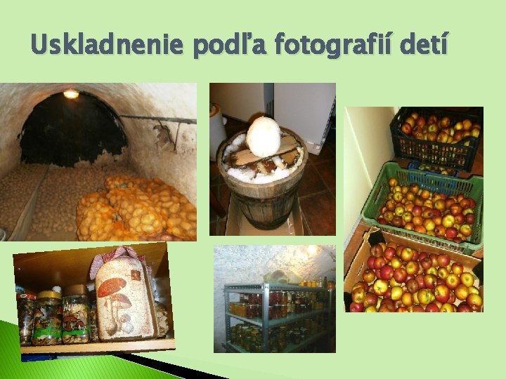 Uskladnenie podľa fotografií detí 