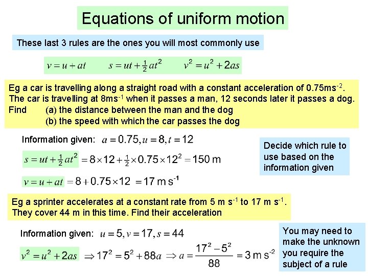 Equations of uniform motion These last 3 rules are the ones you will most