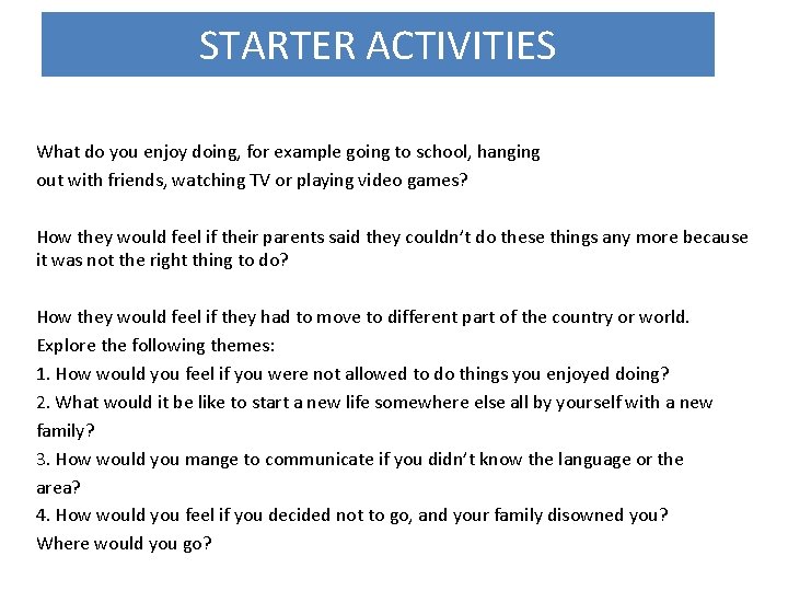 STARTER ACTIVITIES What do you enjoy doing, for example going to school, hanging out