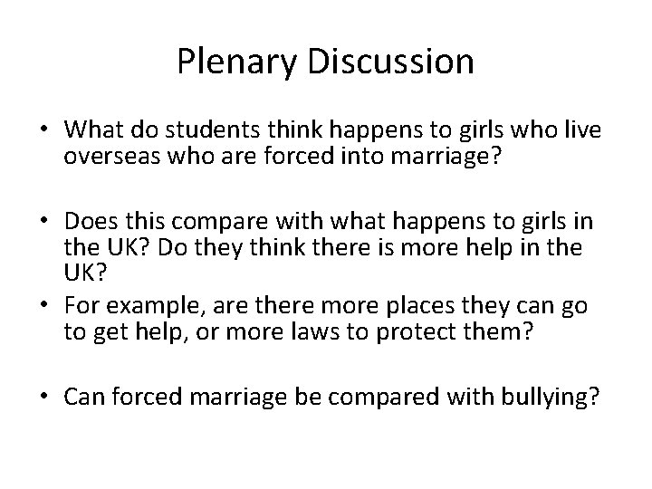 Plenary Discussion • What do students think happens to girls who live overseas who