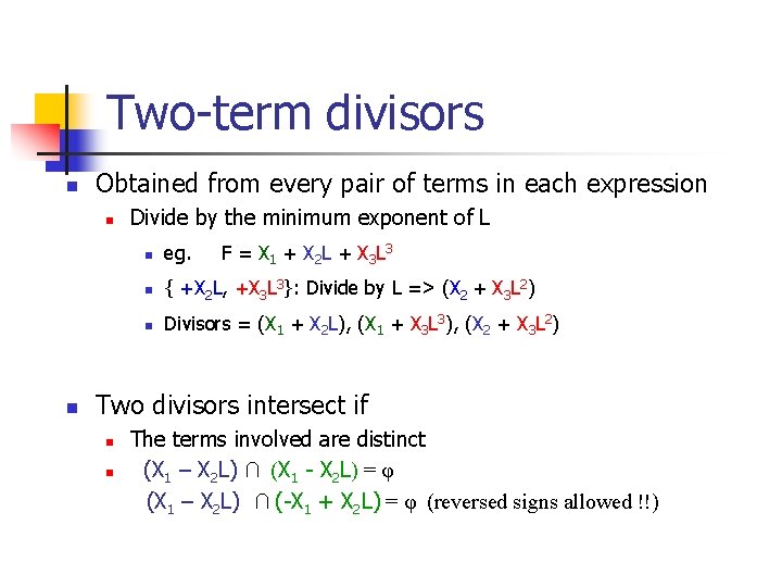 Two-term divisors n Obtained from every pair of terms in each expression n n