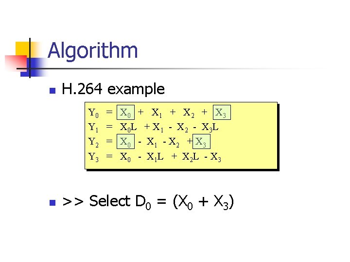 Algorithm n H. 264 example Y 0 Y 1 Y 2 Y 3 n