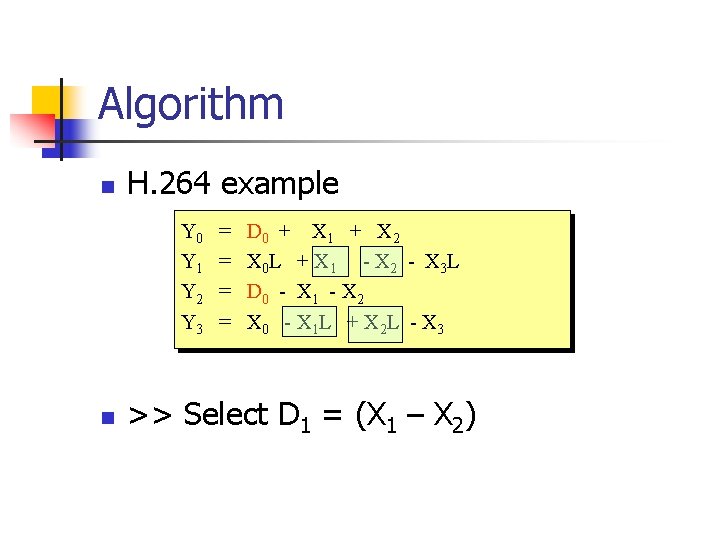 Algorithm n H. 264 example Y 0 Y 1 Y 2 Y 3 n