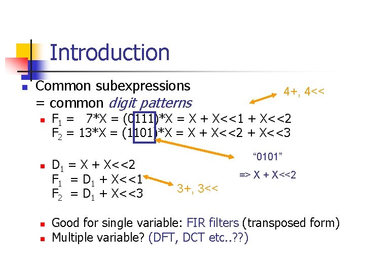 Introduction n Common subexpressions = common digit patterns n n 4+, 4<< F 1