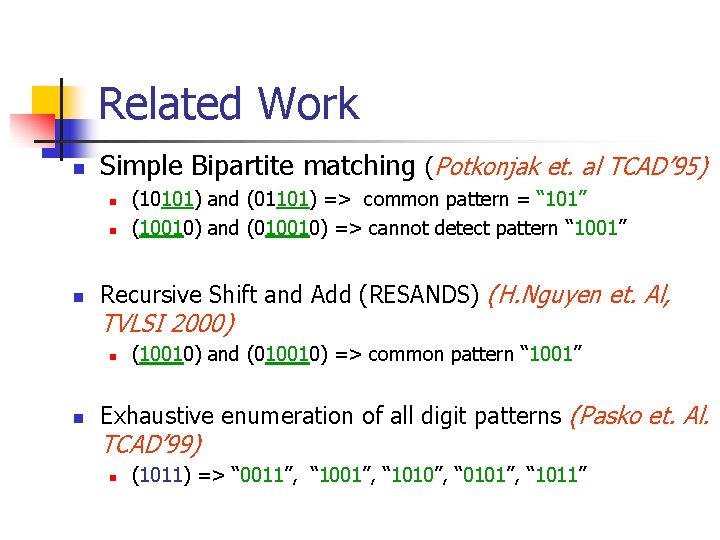 Related Work n Simple Bipartite matching (Potkonjak et. al TCAD’ 95) n n n