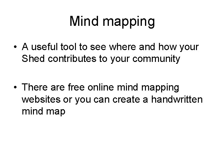 Mind mapping • A useful tool to see where and how your Shed contributes