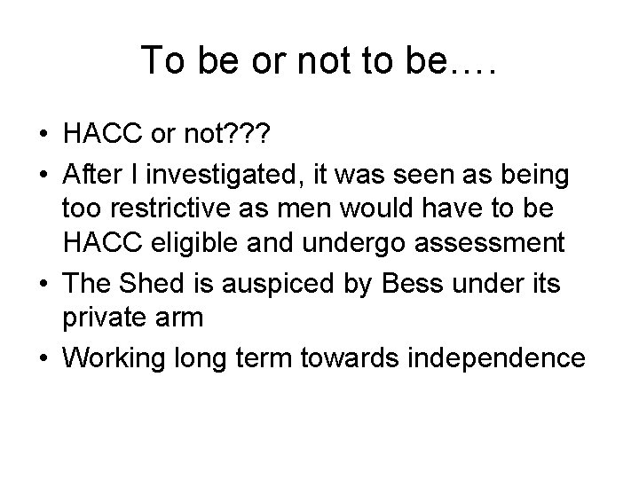 To be or not to be…. • HACC or not? ? ? • After