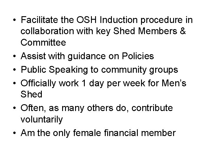  • Facilitate the OSH Induction procedure in collaboration with key Shed Members &