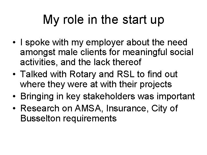 My role in the start up • I spoke with my employer about the