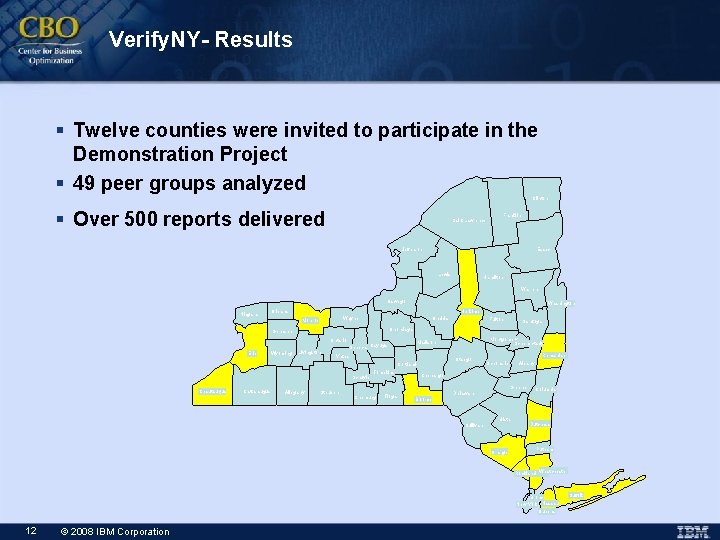 Verify. NY- Results § Twelve counties were invited to participate in the Demonstration Project