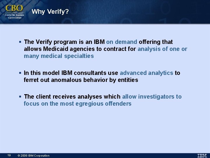 Why Verify? § The Verify program is an IBM on demand offering that allows