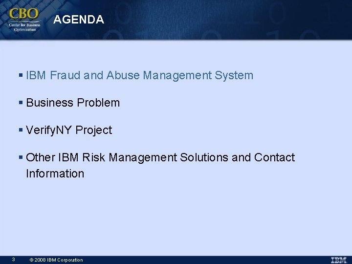 AGENDA § IBM Fraud and Abuse Management System § Business Problem § Verify. NY