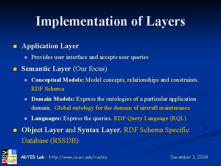 Implementation of Layers n Application Layer n n n Provides user interface and accepts