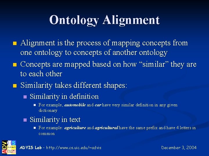 Ontology Alignment n n n Alignment is the process of mapping concepts from one