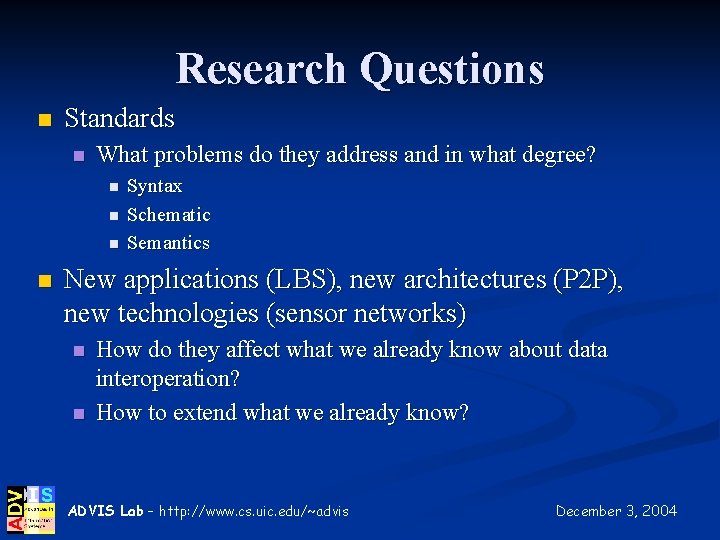 Research Questions n Standards n What problems do they address and in what degree?