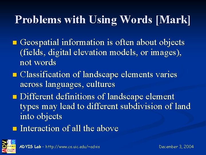 Problems with Using Words [Mark] Geospatial information is often about objects (fields, digital elevation