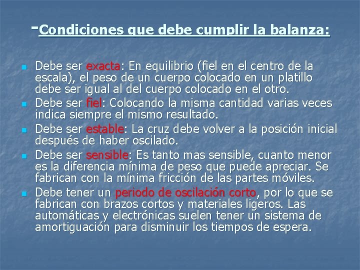 -Condiciones que debe cumplir la balanza: n n n Debe ser exacta: En equilibrio