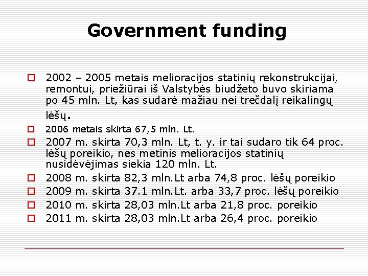 Government funding 2002 – 2005 metais melioracijos statinių rekonstrukcijai, remontui, priežiūrai iš Valstybės biudžeto