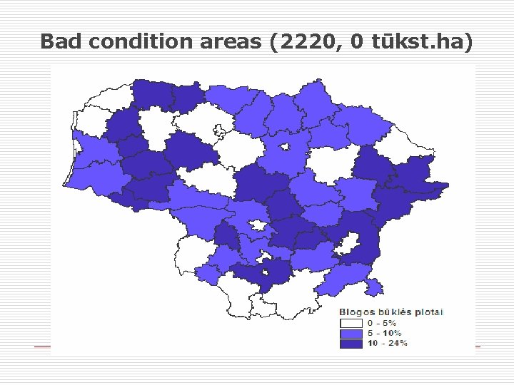 Bad condition areas (2220, 0 tūkst. ha) 