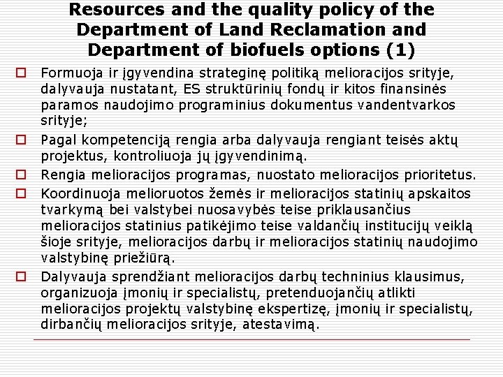 Resources and the quality policy of the Department of Land Reclamation and Department of