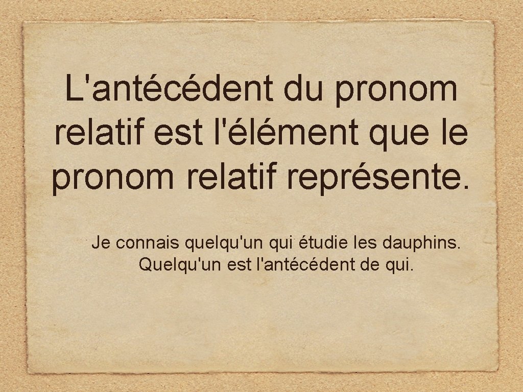 L'antécédent du pronom relatif est l'élément que le pronom relatif représente. Je connais quelqu'un