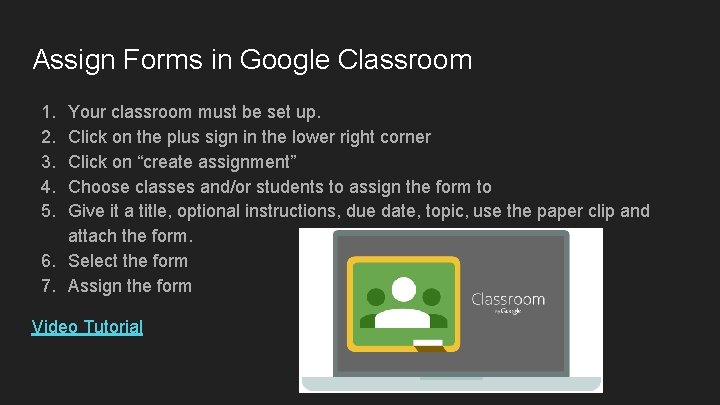 Assign Forms in Google Classroom 1. 2. 3. 4. 5. Your classroom must be