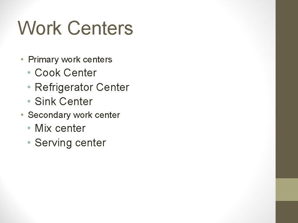 Work Centers • Primary work centers • Cook Center • Refrigerator Center • Sink