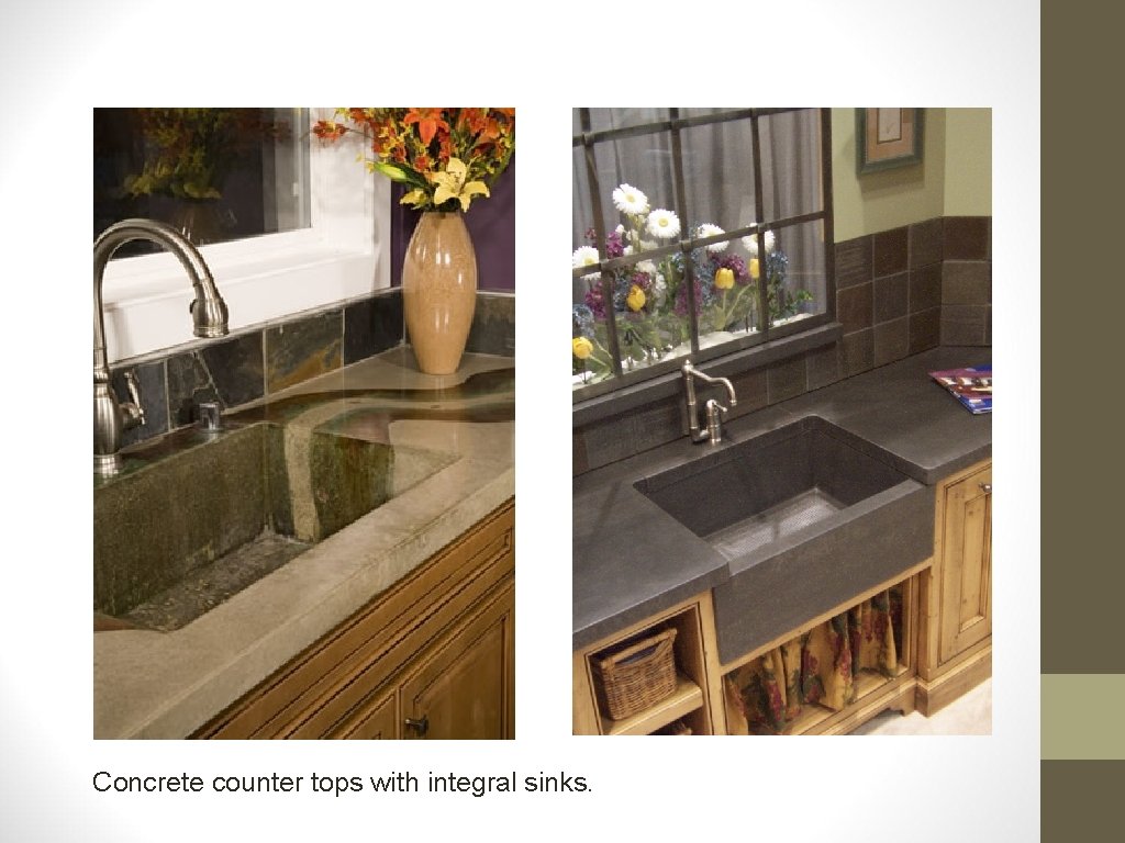 Concrete counter tops with integral sinks. 
