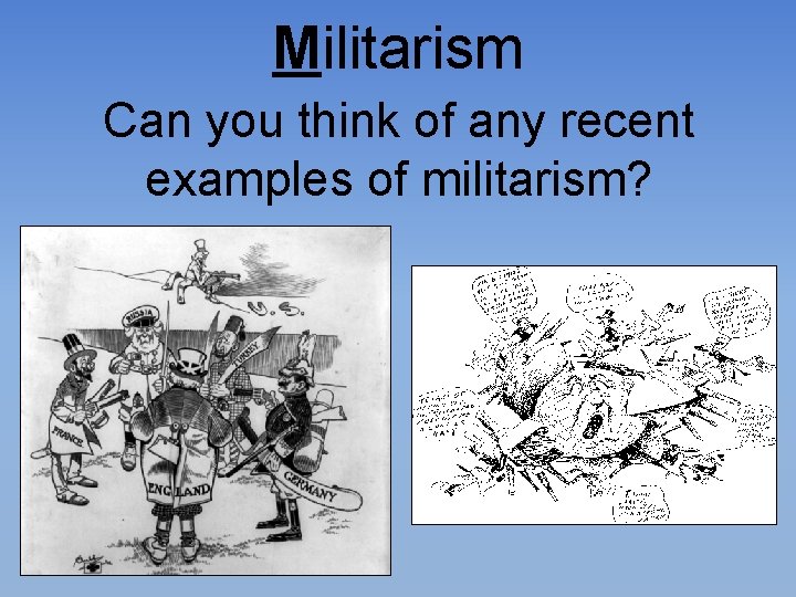 Militarism Can you think of any recent examples of militarism? 