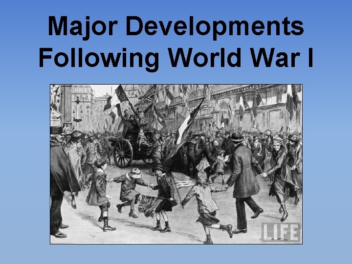 Major Developments Following World War I 