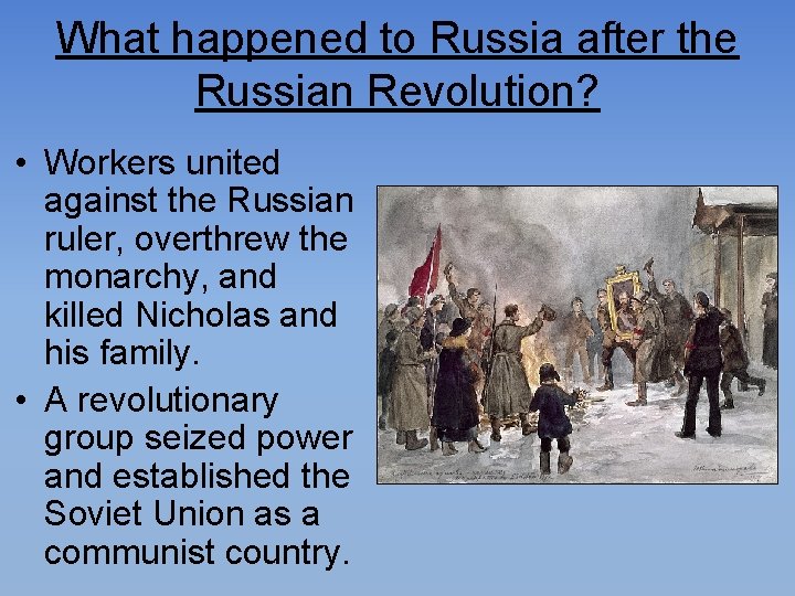 What happened to Russia after the Russian Revolution? • Workers united against the Russian