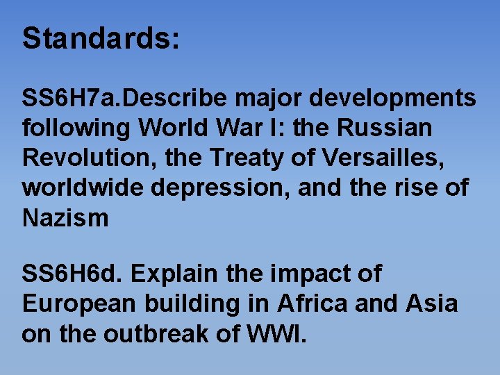 Standards: SS 6 H 7 a. Describe major developments following World War I: the