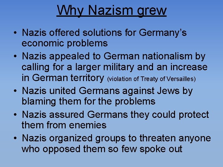 Why Nazism grew • Nazis offered solutions for Germany’s economic problems • Nazis appealed
