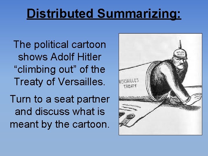 Distributed Summarizing: The political cartoon shows Adolf Hitler “climbing out” of the Treaty of