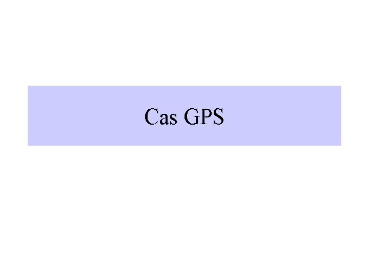 Cas GPS 