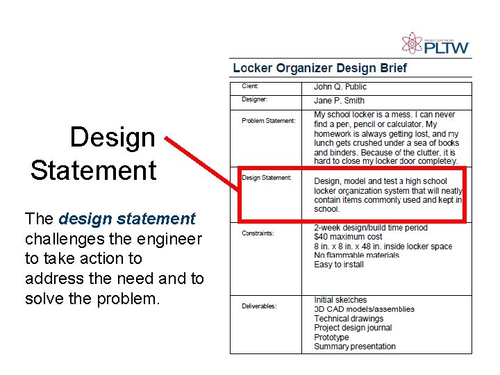 Design Statement The design statement challenges the engineer to take action to address the