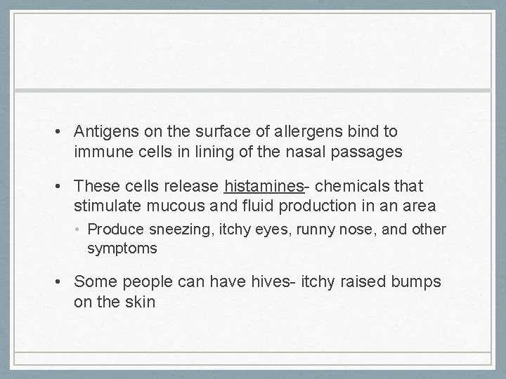  • Antigens on the surface of allergens bind to immune cells in lining