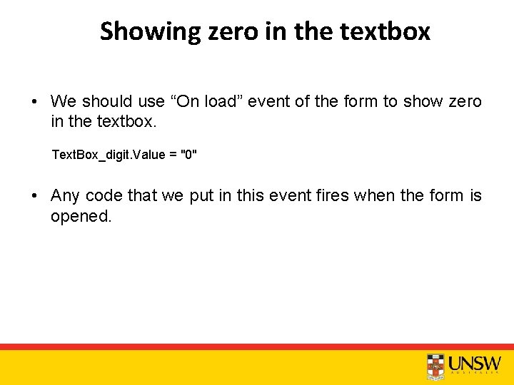 Showing zero in the textbox • We should use “On load” event of the