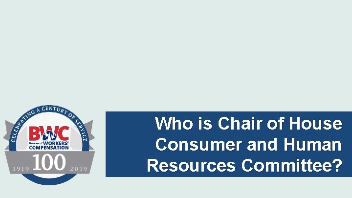Who is Chair of House Consumer and Human Resources Committee? 
