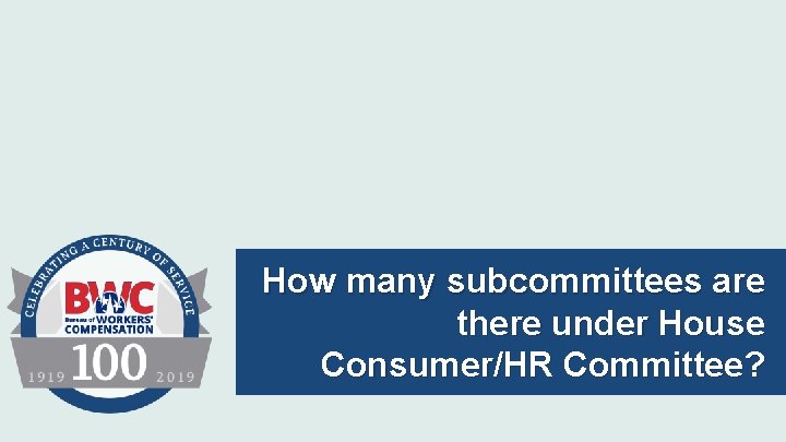 How many subcommittees are there under House Consumer/HR Committee? 