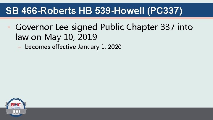 SB 466 -Roberts HB 539 -Howell (PC 337) • Governor Lee signed Public Chapter