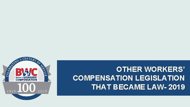 OTHER WORKERS’ COMPENSATION LEGISLATION THAT BECAME LAW- 2019 