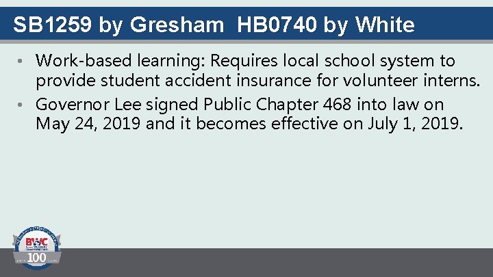 SB 1259 by Gresham HB 0740 by White • Work-based learning: Requires local school