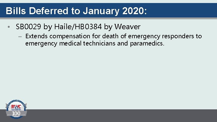 Bills Deferred to January 2020: • SB 0029 by Haile/HB 0384 by Weaver –