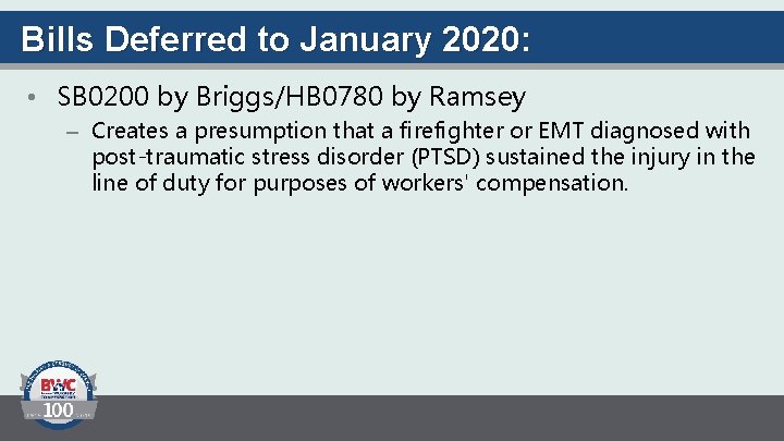Bills Deferred to January 2020: • SB 0200 by Briggs/HB 0780 by Ramsey –