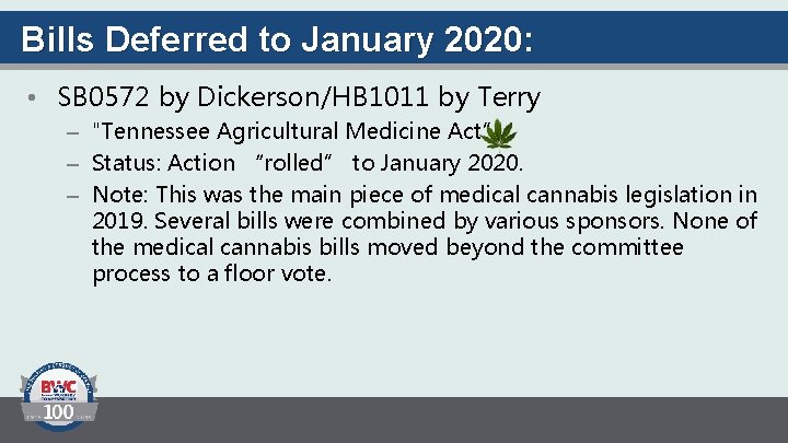 Bills Deferred to January 2020: • SB 0572 by Dickerson/HB 1011 by Terry –